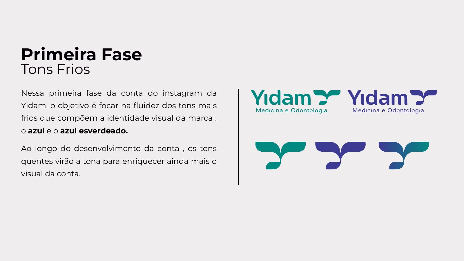 Yidam Medicina e Odontologia: peça 3 do marketing para Dentistas