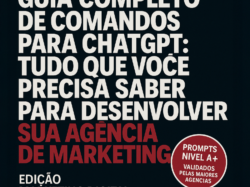 Guia de Comandos ChatGPT Para Marketing: Como Abrir uma Agência