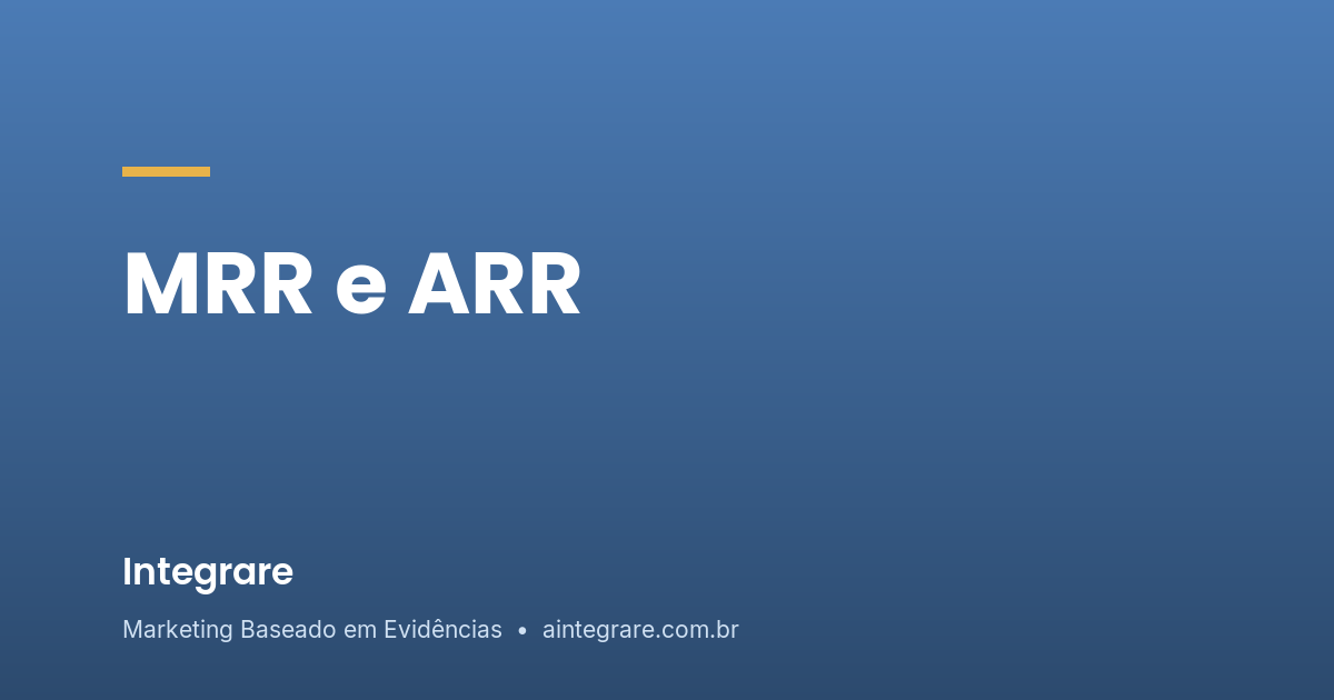 MRR e ARR: O Que São, Como Calcular e Por Que Importam | Integrare